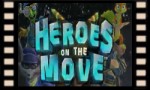 Трейлер Heroes on the Move