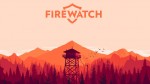 17 минут нового геймплея Firewatch