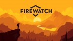 Продажи Firewatch перевалили за 500 тысяч копий