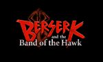 Berserk and the Band of the Hawk выйдет в Европе 24 февраля
