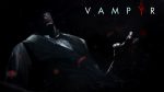 Сюжетный трейлер Vampyr