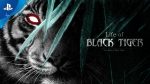 Life of Black Tiger – трейлер главного шедевра для PS4