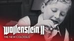 Новый трейлер Wolfenstein II: The New Colossus оставил мальчика без шоколадки