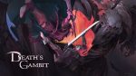 В новом трейлере перечислили все фишки Death’s Gambit