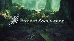 Обалденный трейлер Project Awakening