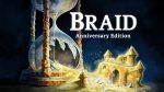 Braid Anniversary Edition доберется до PS4 и PS5